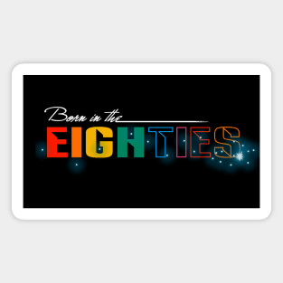 BORN IN THE EIGHTIES Magnet